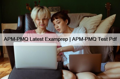 APM-PMQ Latest Examprep | APM-PMQ Test Pdf