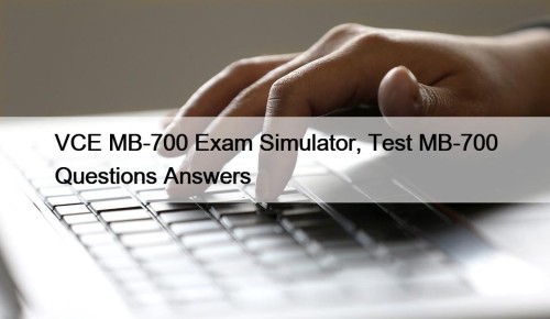 VCE MB-700 Exam Simulator, Test MB-700 Questions Answers